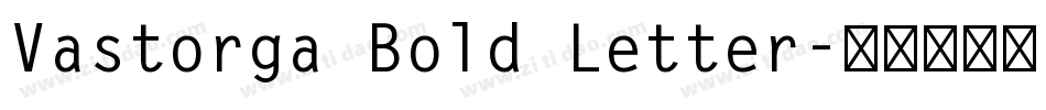Vastorga Bold Letter字体转换